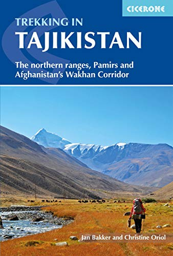 Trekking in Tajikistan: The Northern Ranges, Pamirs and Afganistan's Wakhan Corridor (Cicerone Trekking Guides)