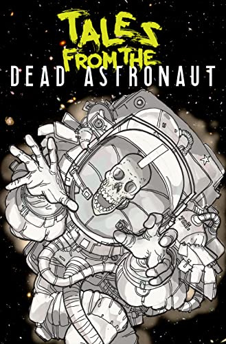 Tales From the Dead Astronaut: Collected Edition (1)