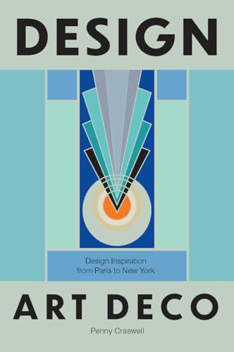 Design: Art Deco: Design Inspiration from Paris to New York