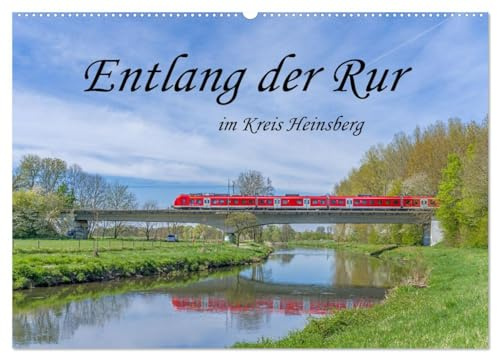 Entlang der Rur im Kreis Heinsberg (Wandkalender 2026 DIN A2 quer), CALVENDO Monatskalender: Die Rur, eine unauffällige Schönheit. (CALVENDO Natur)