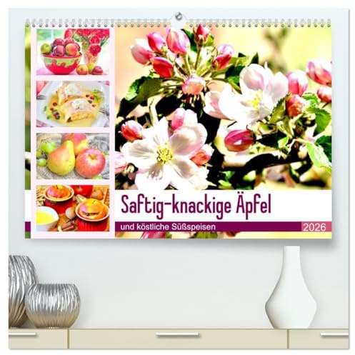 Saftig-knackige Äpfel und köstliche Süßspeisen (hochwertiger Premium Wandkalender 2026 DIN A2 quer), Kunstdruck in Hochglanz: Die Frucht der ... beliebtesten Kernobst (CALVENDO Lifestyle)