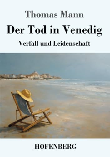 Der Tod in Venedig: Verfall und Leidenschaft