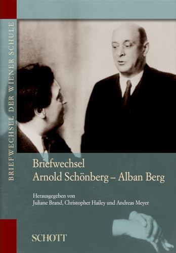 Briefwechsel der Wiener Schule, 6 Bde., Bd. 3: Briefwechsel Arnold Schönberg - Alban Berg: (in 2 Bänden). Band 3. (Briefwechsel der Wiener Schule, Band 3)