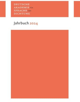 Jahrbuch 2024 (Jahrbuch der Deutschen Akademie für Sprache und Dichtung)