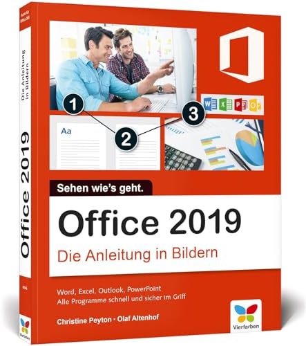 Office 2019: Die Anleitung in Bildern. Komplett in Farbe. Ideal für alle Einsteiger, auch Senioren