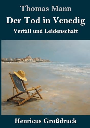 Der Tod in Venedig (Großdruck): Verfall und Leidenschaft