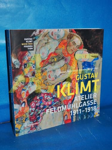 Gustav Klimt: Atelier Feldmühlgasse 1911-1918