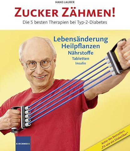 Zucker zähmen!: Die 5 besten Therapien bei Typ-2-Diabetes
