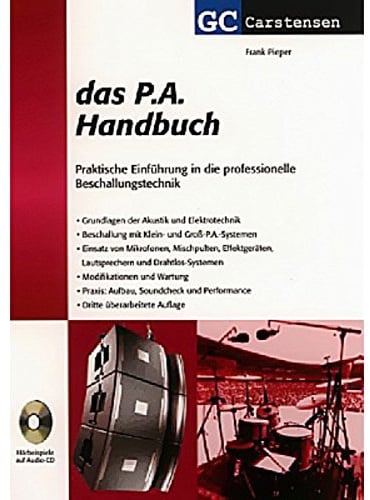 Das P.A. Handbuch: Praktische Einführung in die professionelle Beschallungstechnik