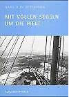 Mit vollen Segeln um die Welt. Die erste Reise eines Schiffsjungen