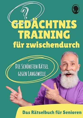 Gedächtnistraining und Rätsel für Senioren mit Demenz – Gehirnjogging und Denksport gegen Langeweile | Großdruck-Buch mit Übungen für zwischendurch: ... für Senioren - auch mit Demenz, Band 5)