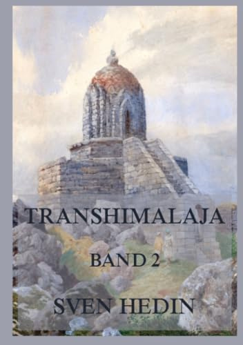 Transhimalaja, Band 2: Entdeckungen und Abenteuer in Tibet, Band 2