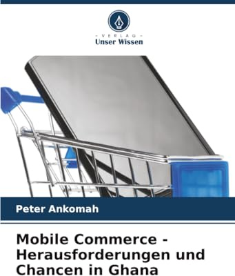 Mobile Commerce - Herausforderungen und Chancen in Ghana