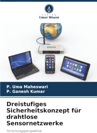 Dreistufiges Sicherheitskonzept für drahtlose Sensornetzwerke: Forschungsperspektive