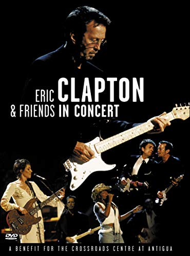 Eric Clapton and Friends - A Benefit for the Crossroads Center at Antigua
