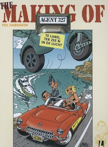 The making of agent 327: ter land, ter zee en in de lucht
