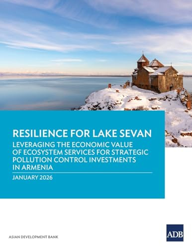 Resilience for Lake Sevan: Leveraging the Economic Value of Ecosystem Services for Strategic Pollution Control Investments in Armenia