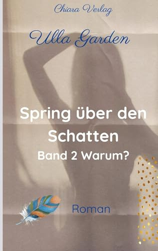 Spring über den Schatten: Buch 2 - Warum?