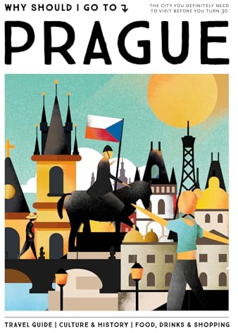 Why Should I Go To Prague: The city you definitely need to visit before you turn 30 (or 130)