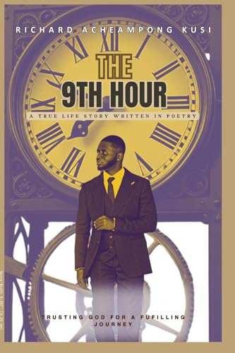 The Ninth Hour: A true life story written in Poetry
