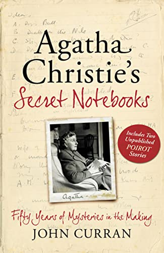 Agatha Christie's Secret Notebooks: Fifty Years of Mysteries in the Making. Includes Two Unpublished Poirot Stories