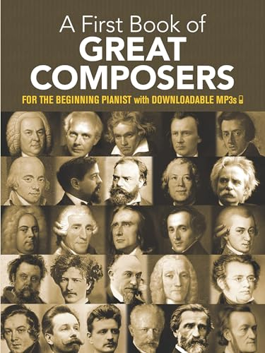 A first book of great composers . Klavier Solo. Enthält Online-Audio: 26 Themes by Bach, Beethoven, Mozart and Others in Easy Piano Arragements (Dover Classical Piano Music for Beginners)