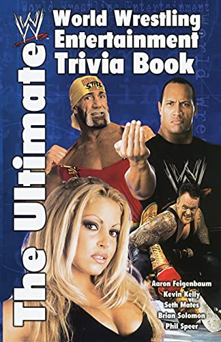 The Ultimate World Wrestling Entertainment Trivia Book