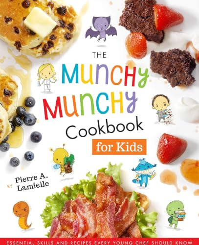 The Munchy Munchy Cookbook for Kids: Essential Skills and Recipes Every Young Chef Should Know