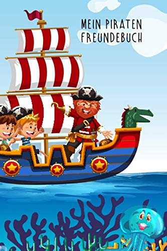 Mein Piraten Freundebuch: Freundschaftsbuch - Poesiealbum - Piraten - Totenkopf - Piratenschiff - Seeräuber. Top Geschenk für Kindergarten, ... 110 Seiten für Kinder, Freunde & Familie.