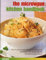 The Microwave Kitchen Handbook: How to Get the Best Out of Your Microwave: Techniques, Tips, Guidelines and 160 Step-by-Step Recipes