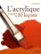 L' acrylique, initiation en 10 leçons