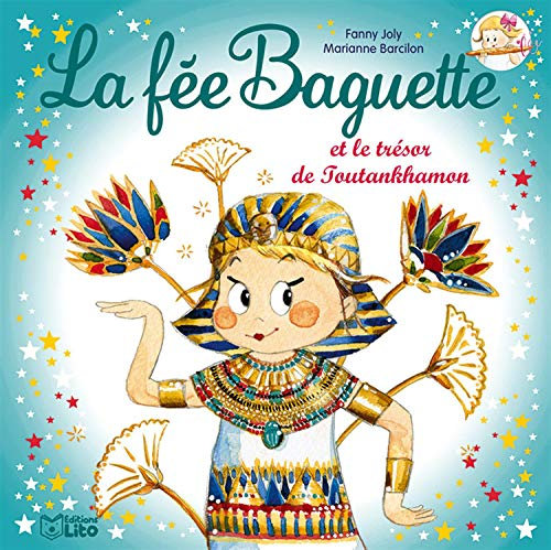 LA FEE BAGUETTE ET LE TRESOR DE TOUTANKHAMON - Dès 4 ans