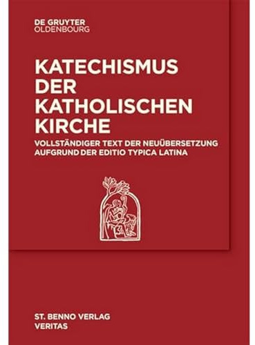 Katechismus der Katholischen Kirche: Vollständiger Text der Neuübersetzung aufgrund der Editio typica Latina