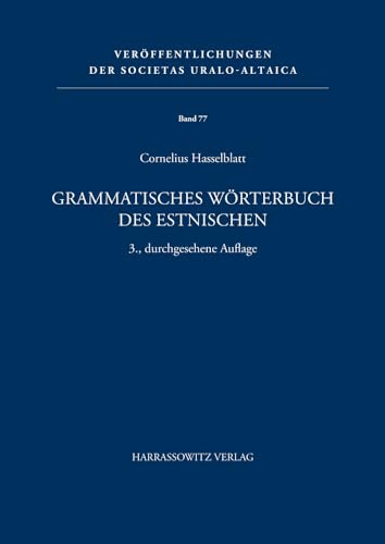 Grammatisches Wörterbuch des Estnischen (Veröffentlichungen der Societas Uralo-Altaica, Band 77)