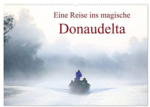 Eine Reise ins magische Donaudelta (Wandkalender 2026 DIN A2 quer), CALVENDO Monatskalender: Faszinierende Tierwelt und stimmungsvolle Natur in ... ins Schwarze Meer (CALVENDO Natur)