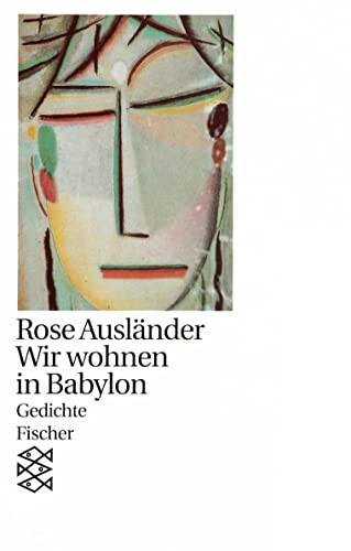 Wir wohnen in Babylon: Gedichte 1970 - 1976 (Rose Ausländer, Gesamtwerk in Einzelbänden (Taschenbuchausgabe))