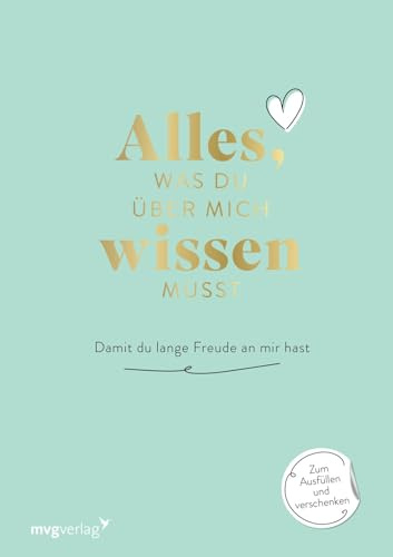 Alles, was du über mich wissen musst: Damit du lange Freude an mir hast | Die Anleitung für eine glückliche Beziehung zum Selbstausfüllen