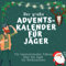 Der grosse Adventskalender für Jäger: Mit faszinierenden Fakten über die Jagd bis Weihnachten