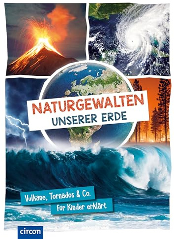 Naturgewalten unserer Erde: Vulkane, Tornados & Co. für Kinder erklärt