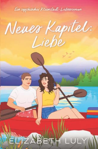 Neues Kapitel: Liebe: Ein sapphischer Kleinstadt-Liebesroman (Sapphire Springs)