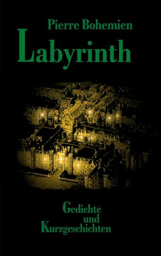 Labyrinth: Gedichte und Kurzgeschichten