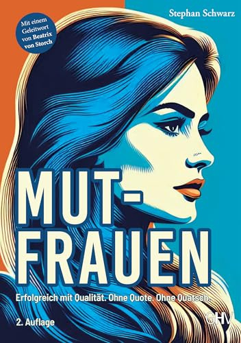 Mutfrauen: Erfolgreich mit Qualität. Ohne Quote. Ohne Quatsch.