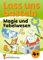 Lass uns basteln – Bastelbuch ab 4 Jahre – Magie und Fabelwesen: Verbastelbuch mit Bastelvorlagen für Mädchen & Jungs - Einhorn, Monster, Meerjungfrau (Kreativ - schneiden, kleben, basteln, Band 556)