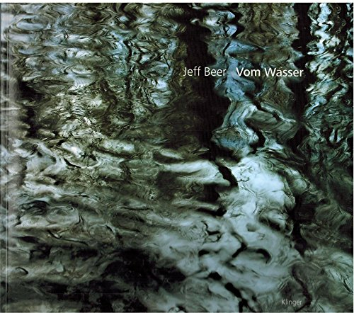 Jeff Beer – Vom Wasser: Fotografie 2004–2006
