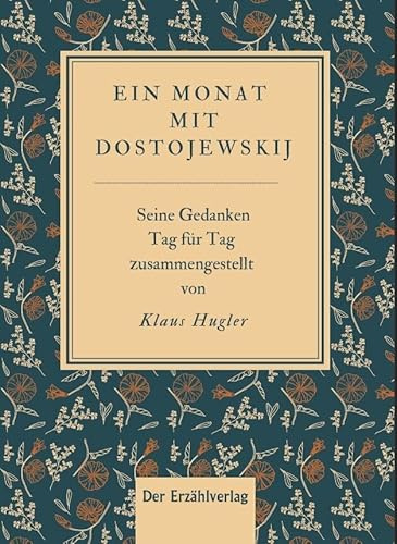 Ein Monat mit Dostojewskij: Seine Gedanken Tag für Tag