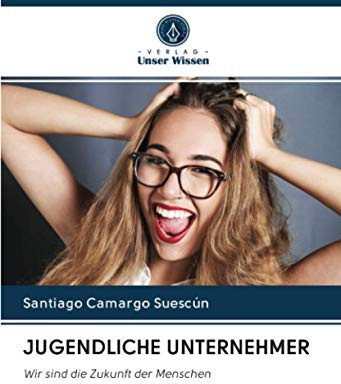 JUGENDLICHE UNTERNEHMER: Wir sind die Zukunft der Menschen