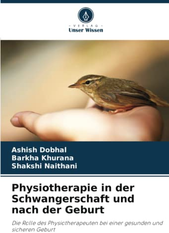 Physiotherapie in der Schwangerschaft und nach der Geburt: Die Rolle des Physiotherapeuten bei einer gesunden und sicheren Geburt