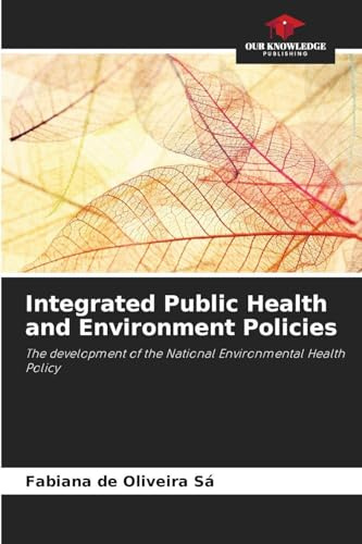 Integrated Public Health and Environment Policies: The development of the National Environmental Health Policy