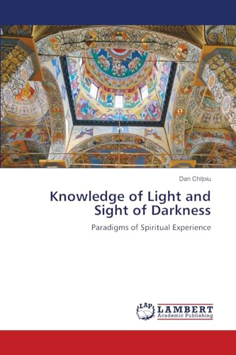 Knowledge of Light and Sight of Darkness: Paradigms of Spiritual Experience