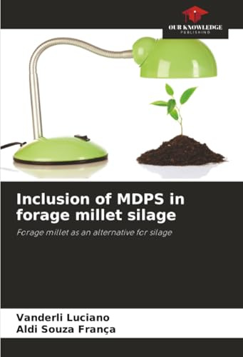 Inclusion of MDPS in forage millet silage: Forage millet as an alternative for silage